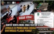 Terungkap! Dugaan Intimidasi Terhadap Jurnalis Berkaitan dengan Berita Mobil Dinas Mantan Sekda Kota Probolinggo