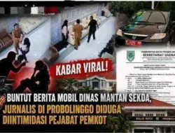 Terungkap! Dugaan Intimidasi Terhadap Jurnalis Berkaitan dengan Berita Mobil Dinas Mantan Sekda Kota Probolinggo