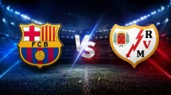Barcelona Menghadapi Rayo Vallecano: Pertarungan di Camp Nou